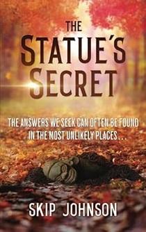 The Statue's Secret Skip Johnson