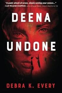 Deena Undone Debra K Every