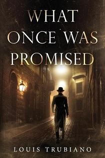 What Once Was Promised by Louis Trubiano